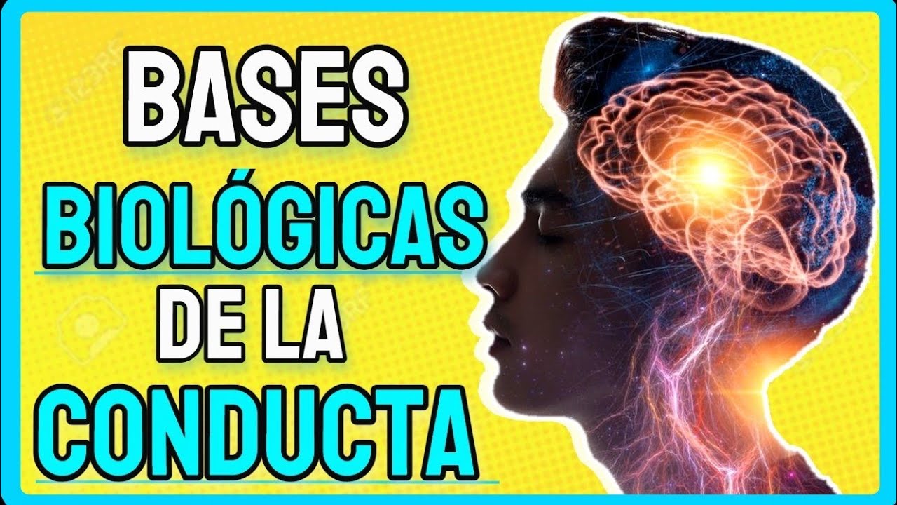 Bases Biológicas de la Conducta